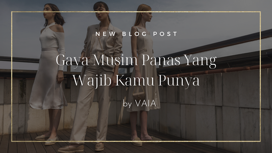 Gaya Musim Panas Yang Wajib Kamu Punya
